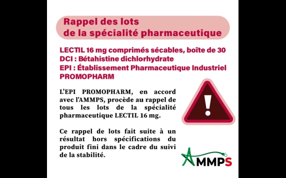 Rappel de plusieurs lots de la spécialité pharmaceutique LECTIL 16 mg comprimés sécables, boite de 30 (DCI :  Bétahistidine dichlorhydrate).