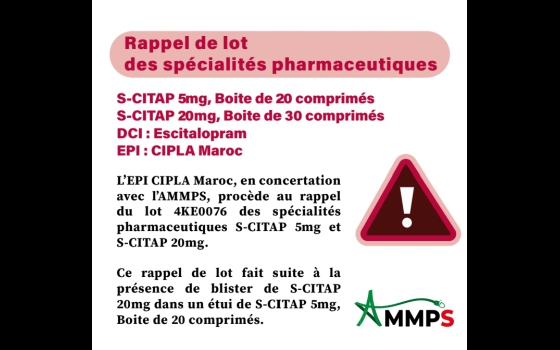 Rappel du lot concernat les spécialités pharmaceutiques S-CITAP 5mg, Boite de 20 comprimés et S-CITAP 20mg, Boite de 30 comprimés. (DCI :  Escitalopram).