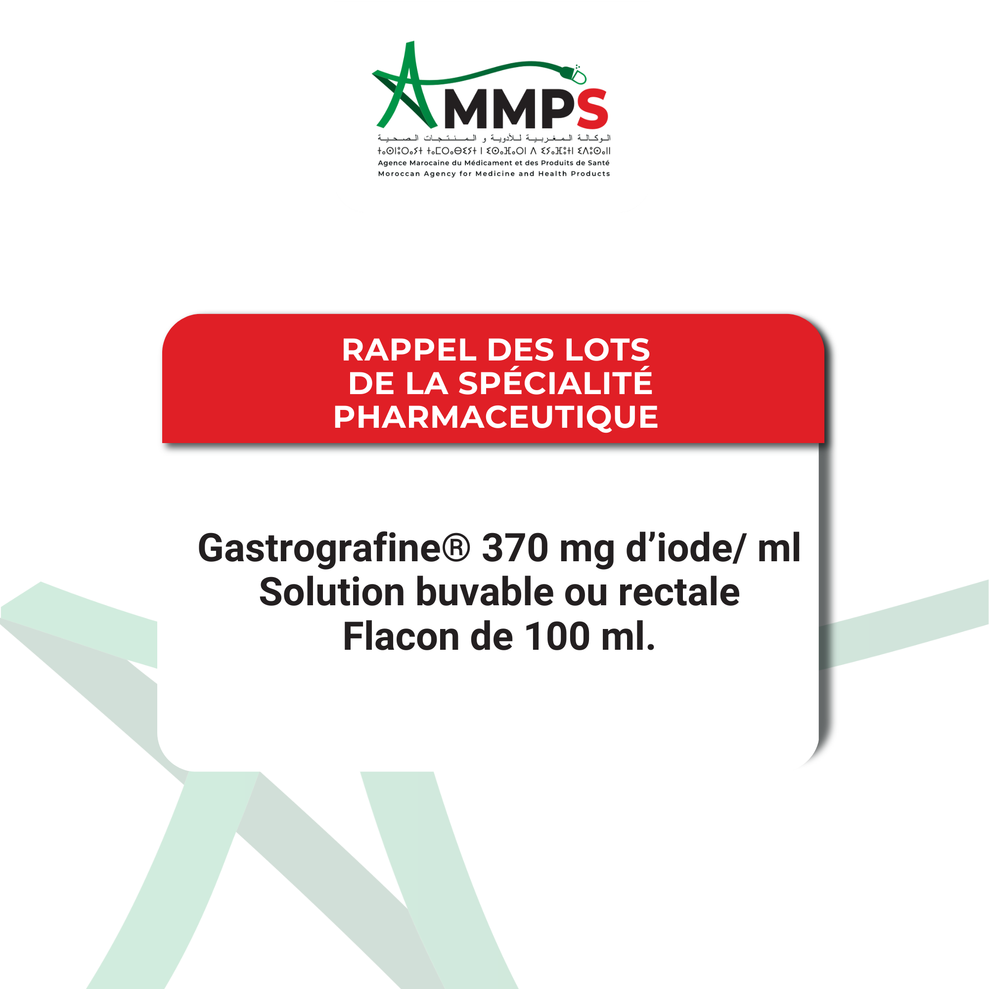 Rappel des lots de la spÉcialitÉ pharmaceutique Gastrografine® 370 mg d’iode/ ml, Solution buvable ou rectale, Flacon de 100 ml – (DCI : Amidotrizoate de Sodium / Amidotrizoate de Meglumine)